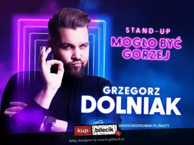 MOGŁO BYĆ GORZEJ - GRZEGORZ DOLNIAK